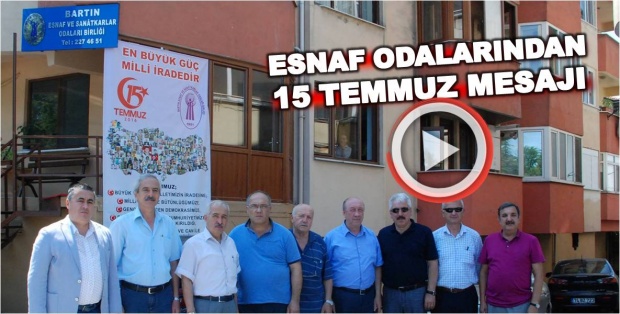bartın, esnaf odaları, sinan amasralı, yılmaz akdeniz, cemal zeybek, hulusi kaymakçı, ismet fındık, ali ağartan, faik recepoğlu, coşkun yüksel, arslan akküp, 15 temmuz, darbe
