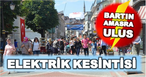 elektrik, kesinti, teiaş, bartın, amasra, ulus, elektrik arıza, onarım, çalışma, kesinti, elektrik kesinti, duyuru