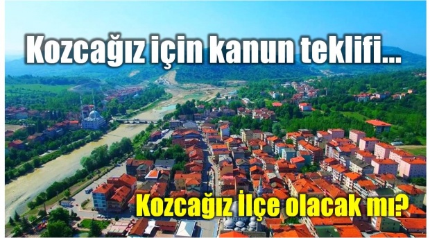 rıza yalçınkaya, kozcağız, kanun teklifi, kozcağız beldesi, ilçe, kozcağız haber, bartın haber, bartın tv
