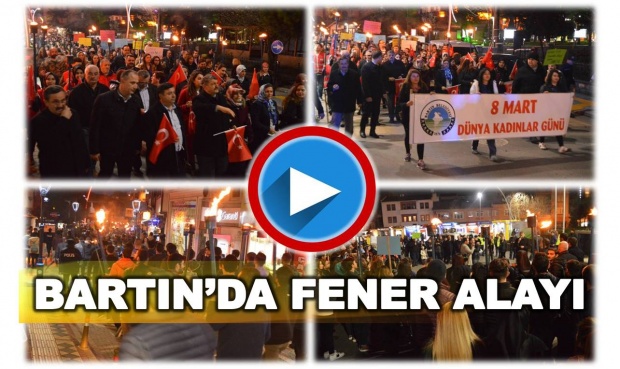 bartın, fener alayı, fener, kadınlar günü, bartın belediyesi, cemal akın, 8 mart, bartın haber, bartın tv, bartın televizyonu
