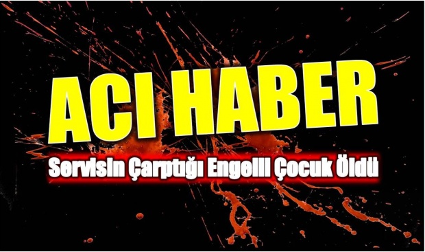 engelli, öğrenci, kaza, servis, bartın, sipahiler, şehit gürdal çakır ilkokulu, servis kazası, ölüm, bartın, bartın haber, bartın haberleri, haber bartın, bartın tv, bartın televizyonu