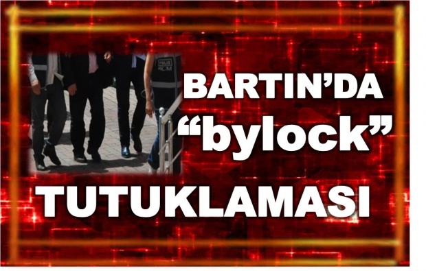 Bartın, ByLock, tutuklama, fetö, bartın adliyesi,