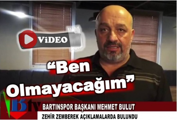 bartınspor, mehmet bulut, ben olmayacağım,